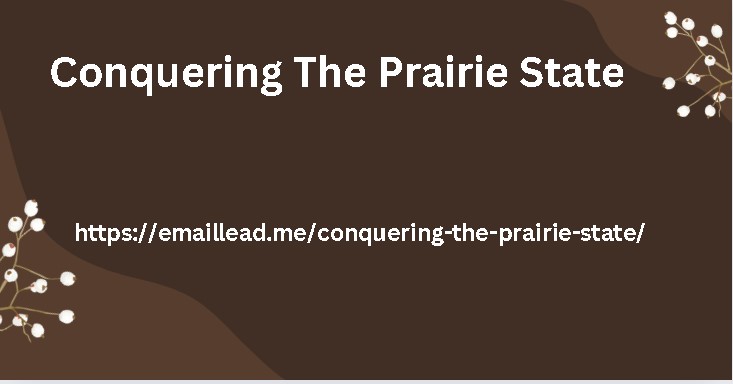 Conquering The Prairie State