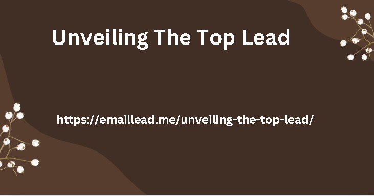 Unveiling The Top Lead