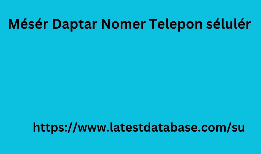 Mésér Daptar Nomer Telepon sélulér